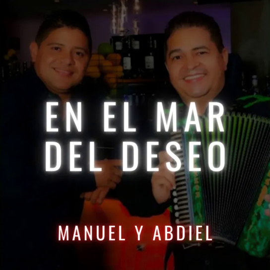Manuel y Abdiel & Los Consentidos - En el Mar del Deseo