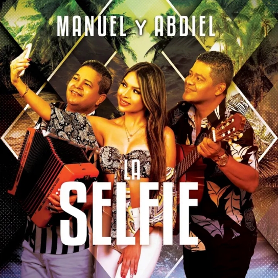 Manuel y Abdiel & Los Consentidos - La Selfie