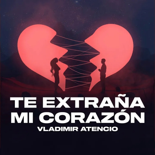 Vladimir Atencio - Te Extraña Mi Corazón