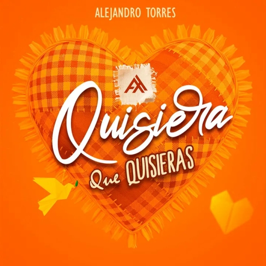 Alejandro Torres - Quisiera Que Quisieras