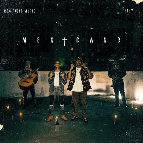 Don Pablo Mures ft Eiby - Mexicano