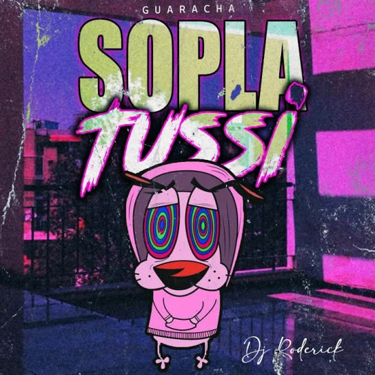 Dj Roderick - Sopla Tussi (Guaracha)