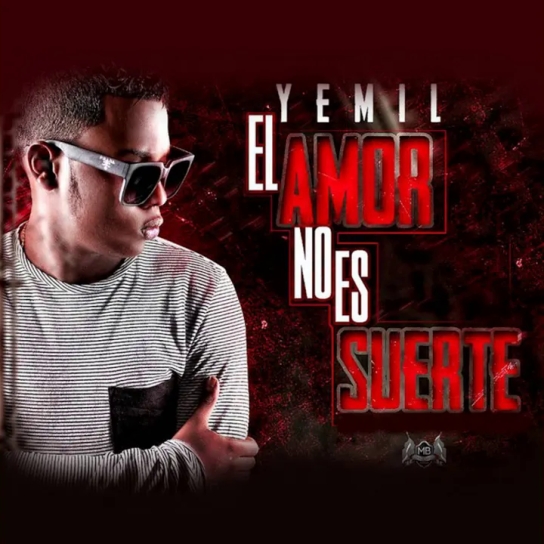 Yemil - El Amor No Es Suerte