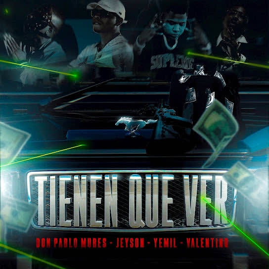 Don Pablo Mures ft Valentino GRM ft Yemil ft Jeyson - Tienen Que Ver