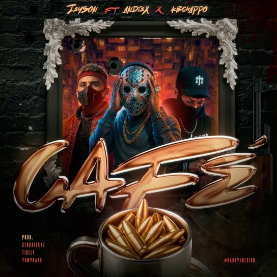 Jeyson ft Kbchappo ft Andiex ft Kendrickhz - CAFÉ