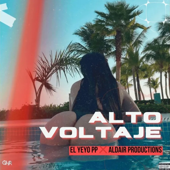 El Yeyo PP, Aldair Productions - ALTO VOLTAJE
