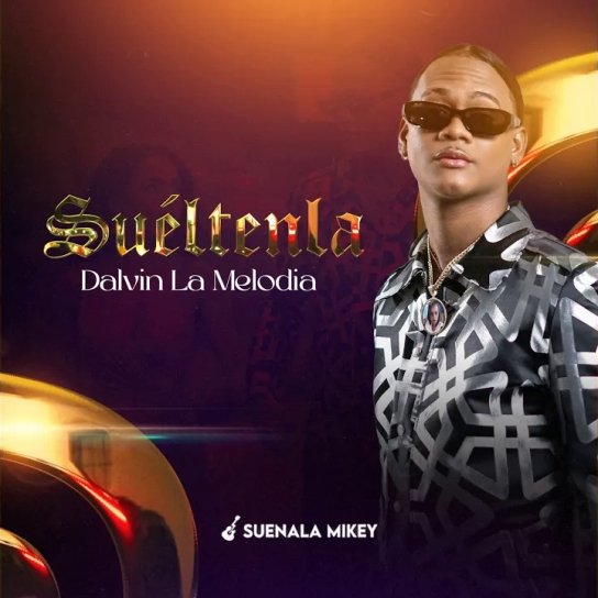 Dalvin La Melodia - Suéltenla