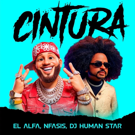 Nfasis, El Alfa, Dj Human Star - CINTURA