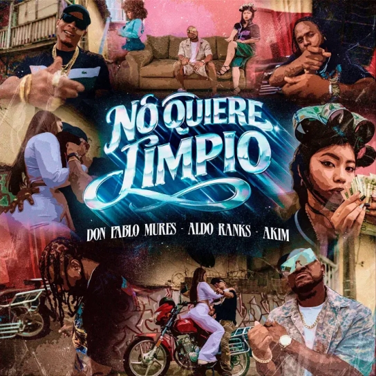 Don Pablo Mures, Aldo Ranks, Akim - No Quiere Limpio