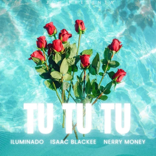 Iluminado, Nerry Money, Isaac Blackee, JCR - Tu Tu Tu
