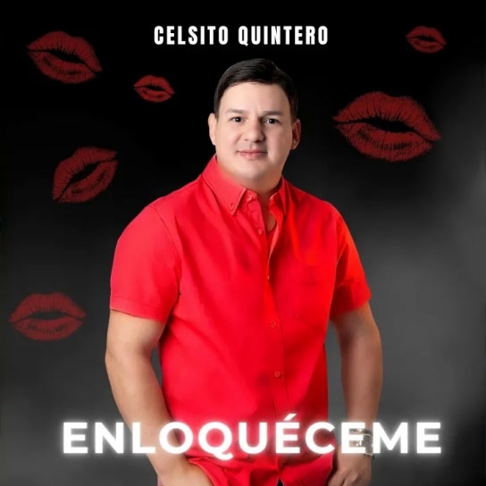 Celsito Quintero - Enloquéceme