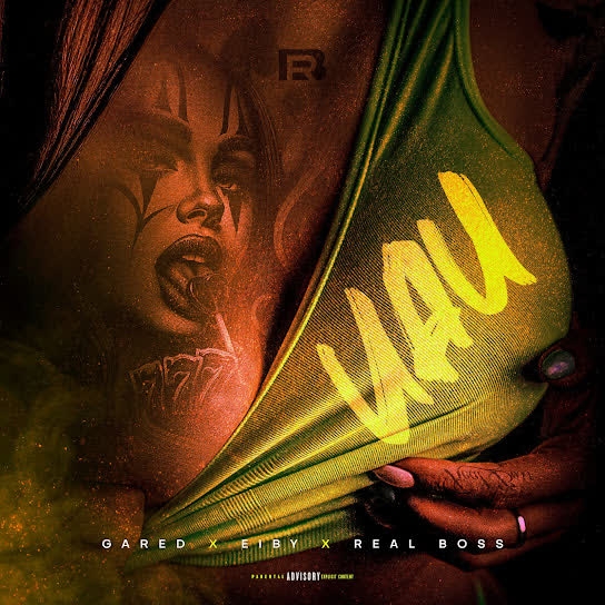 Gared ft Eiby ft Real Boss - UAU