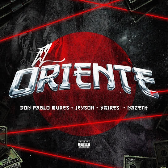 Don Pablo Mures ft Jeyson ft Yaires ft Nazeth - El Oriente