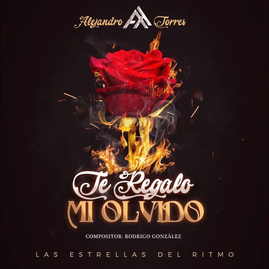 Alejandro Torres - Te Regalo Mi Olvido