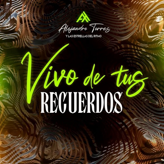 Alejandro Torres - Vivo De Tus Recuerdos