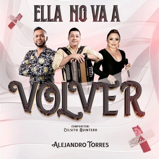 Alejandro Torres - Ella No Va a Volver