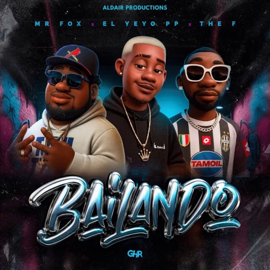 Mr. Fox, El Yeyo PP, The F, Aldair Productions - BAILANDO