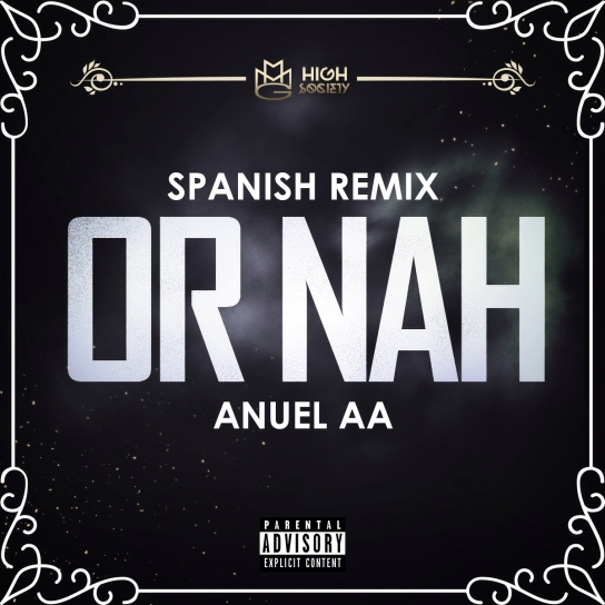 Anuel AA - Or Nah (Spanish Remix)