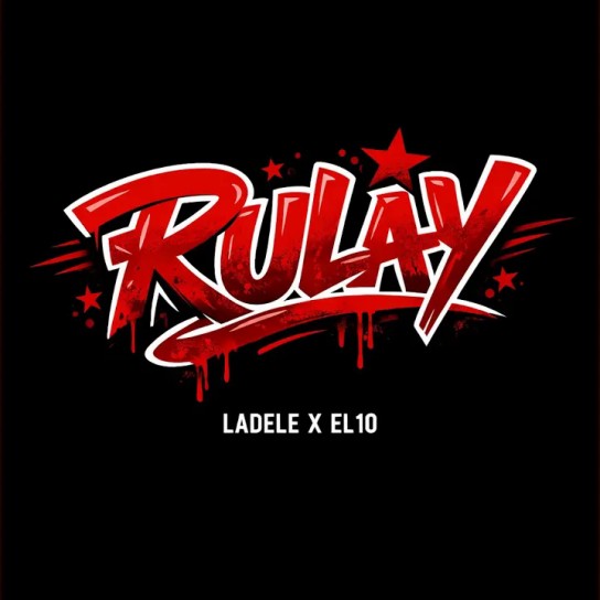 Ladele OTM, EL10, Luis Abelardo Amaya, Bernadecci - RULAY (feat. EL10)