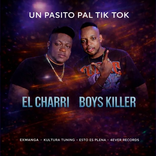 El Charri, Boys Killer, 4EVER RECORDS, Kultura Tuning - UN PASITO PAL TIK TOK