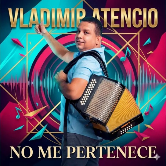 Vladimir Atencio - No me pertenece