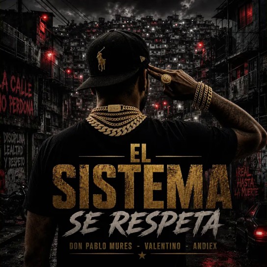 Don Pablo Mures, Valentino GRM, Andiex - El Sistema Se Respeta